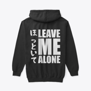 leave me alone hoodie